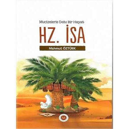 Mucizelerle Dolu Bir Hayat Hz İsa - 9786254350993